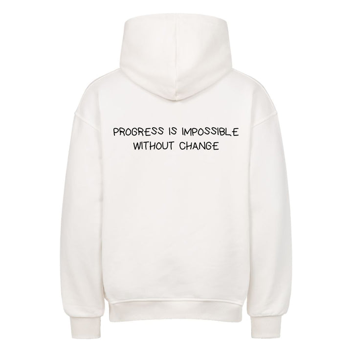 PROGRESS IS IMPOSSIBLE WITHOUT CHANGE Oversized (Backprint) Hoodie