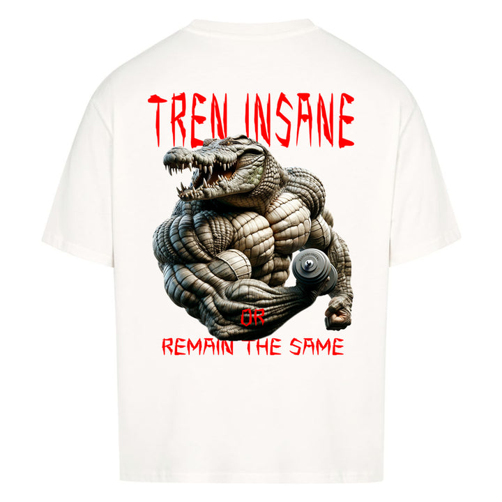 Tren Insane (Backprint) Oversized Shirt