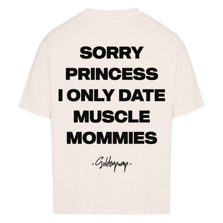 Sorry Princess (Backprint) Oversized Shirt