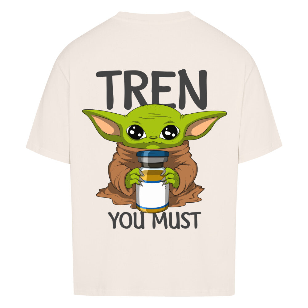 Tren you must (Backprint) Oversized Shirt