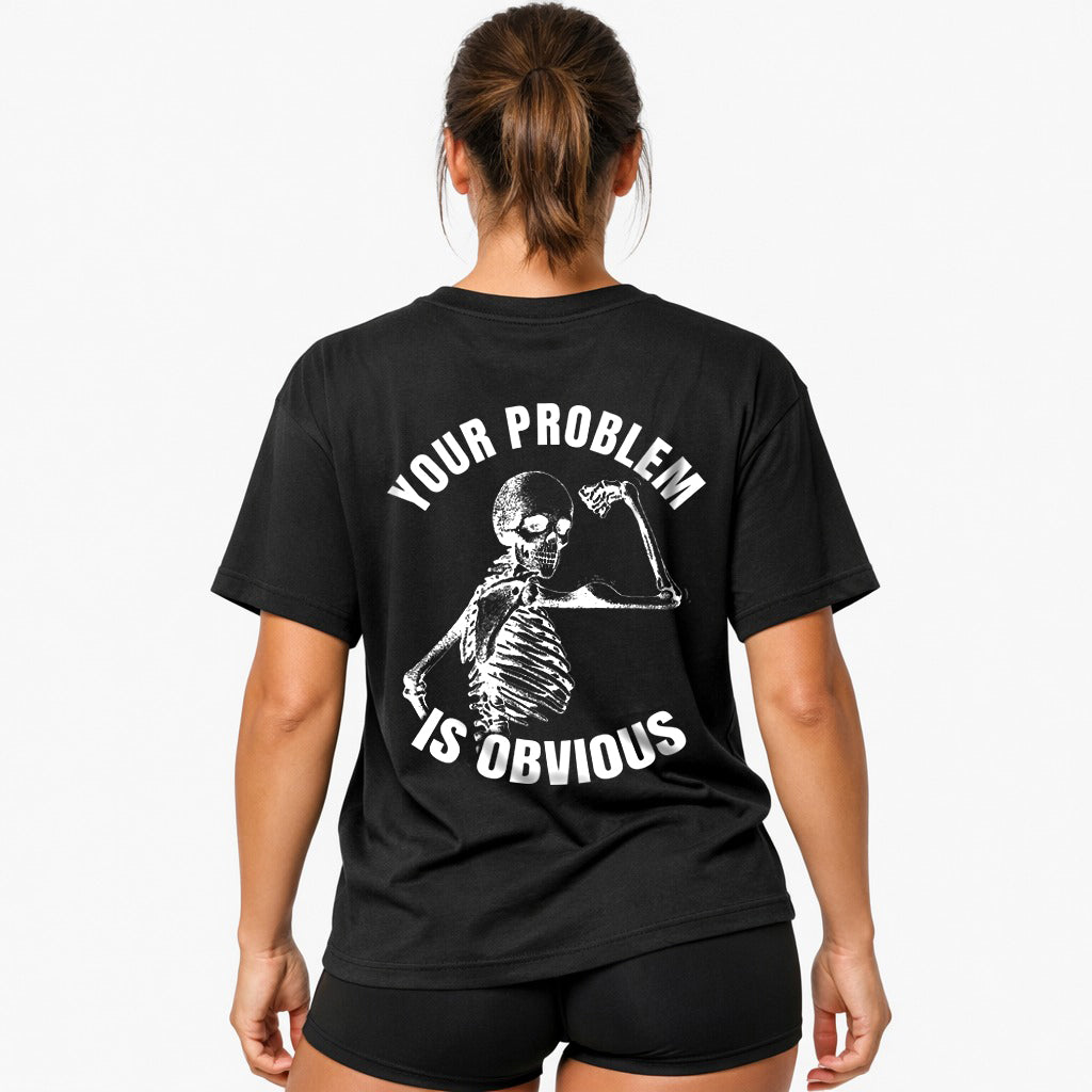 Your Problem (Backprint) Oversized Shirt