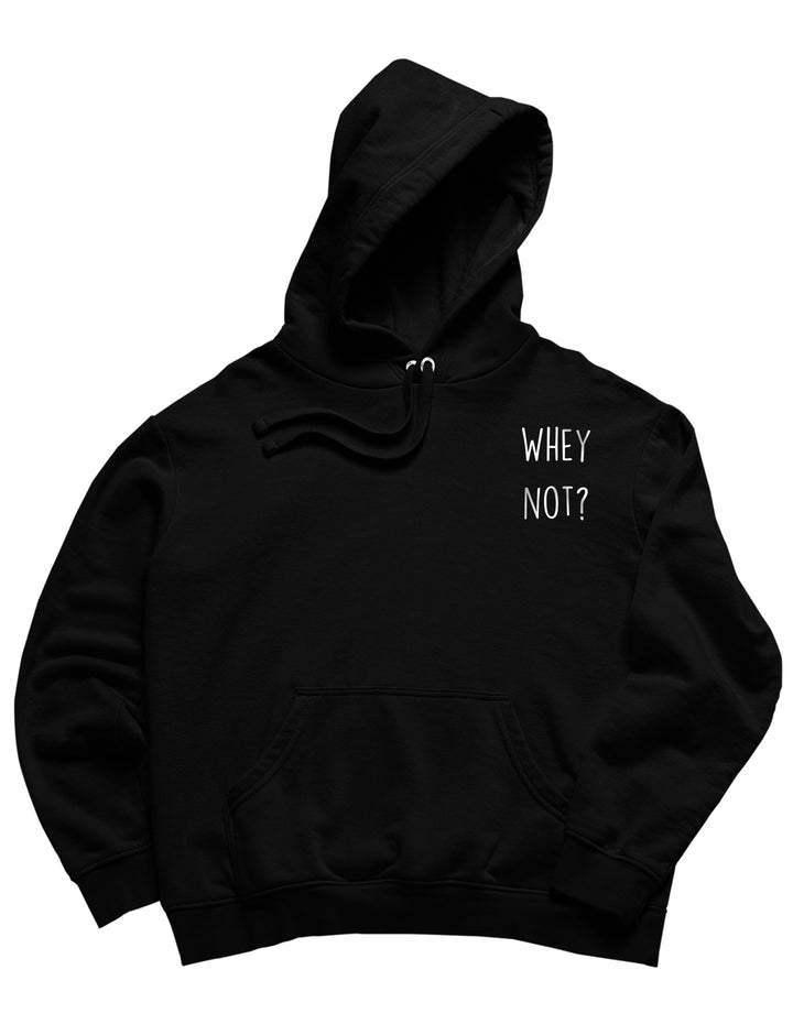 whey not Hoodie