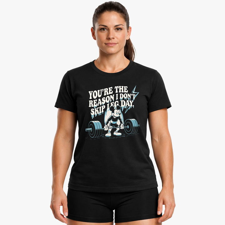 you're the reason i dont skip leg day Shirt